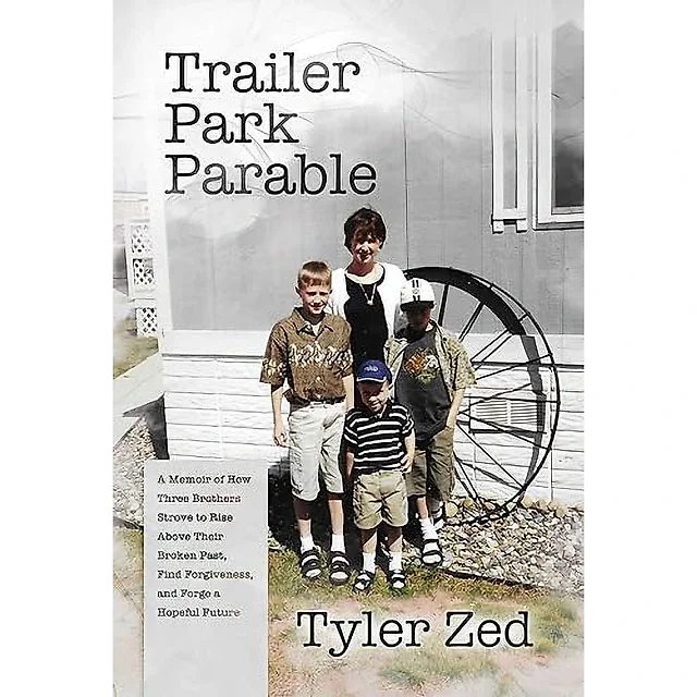 Trailer Park Parable: A True American Dream Story by Tyler Zed (Paperback)