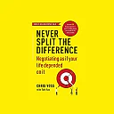 Never Split the Difference: Negotiating As If Your Life Depended on It by Chris Voss (Paperback)