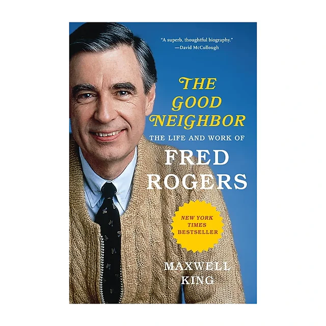 The Good Neighbor: The Life and Work of Fred Rogers by Maxwell King (Paperback)