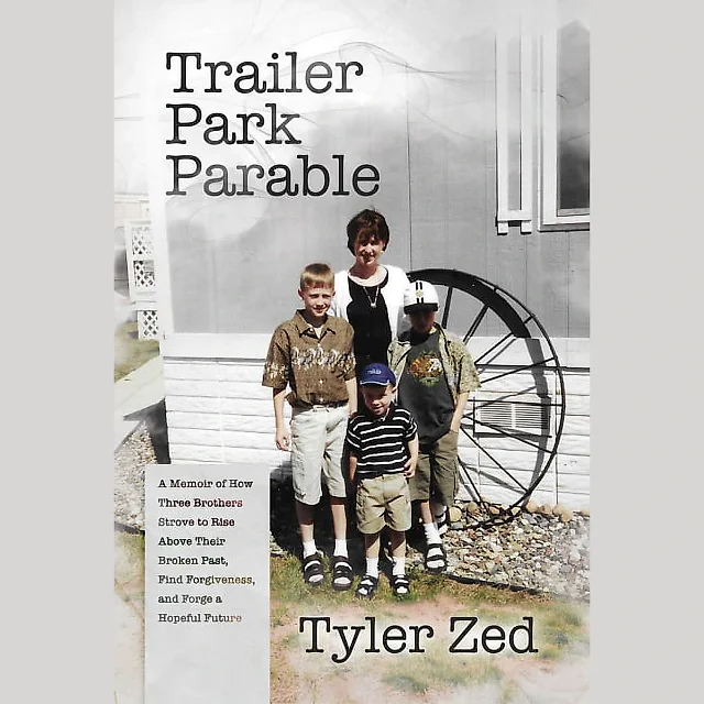 Trailer Park Parable: A True American Dream Story by Tyler Zed (Paperback)