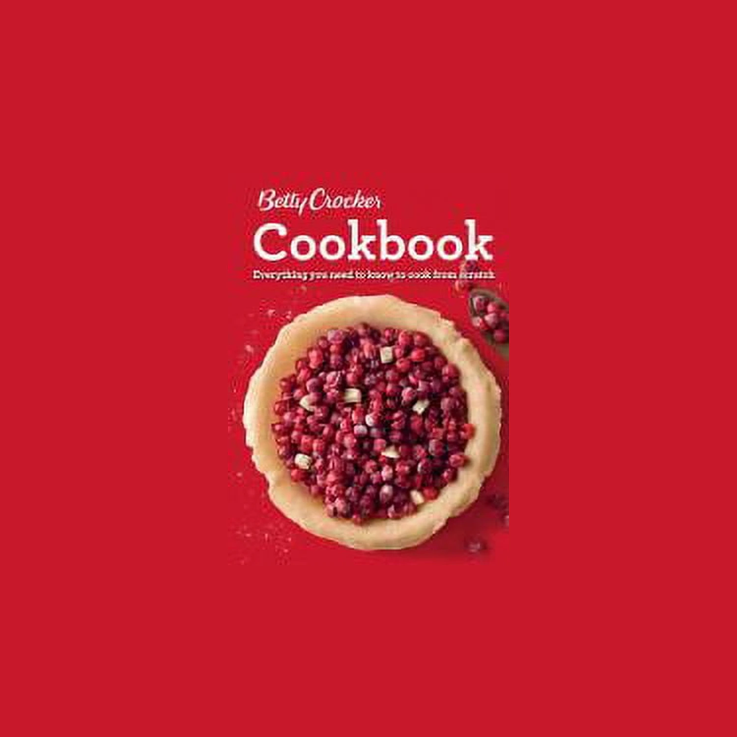 Betty Crocker Cookbook, 12th Edition: Everything You Need to Know to Cook from Scratch (Comb-Bound Hardcover)