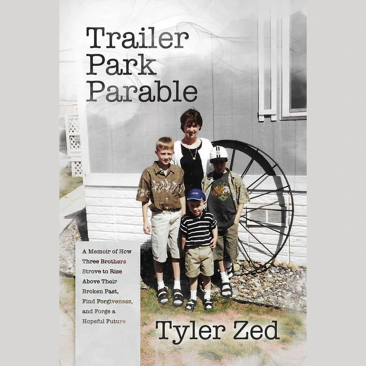 Trailer Park Parable: A True American Dream Story by Tyler Zed (Paperback)